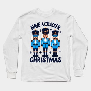 Have a nutcracker christmas Long Sleeve T-Shirt